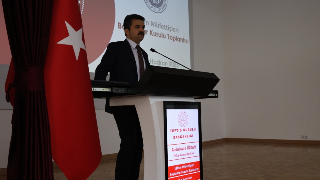 Eğitim Müfettişleri Başkanlar Kurulu Toplantısı Ankara'da Yapıldı